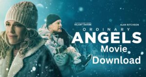 Ordinary Angels Movie Download